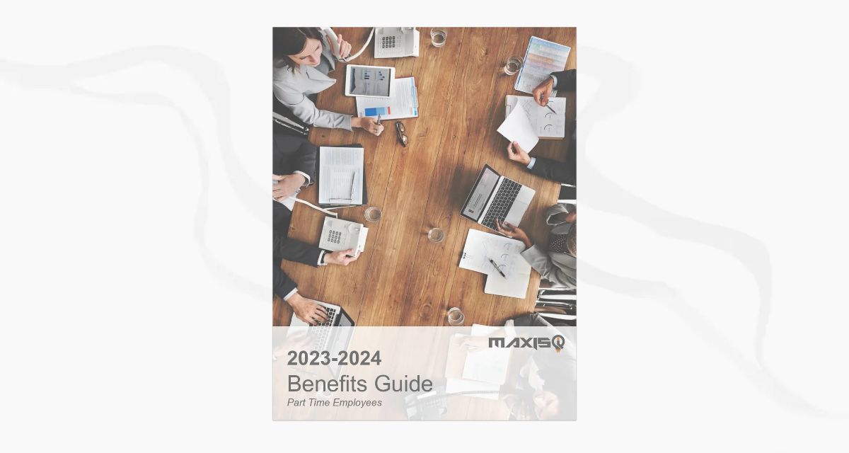 MAXISIQ 20232024 Employee Benefit Guide Part Time Employees